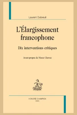 L’Élargissement francophone, Dix interventions critiques