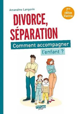 Divorce, séparation, Comment accompagner l'enfant
