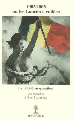 1905-2005 ou les lumières voilées - La laïcité en question, actes du colloque tenu le 1er octobre 2005 au Palais des Papes à Avignon