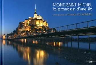 Mont-Saint-Michel, la promesse d'une île