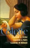 OEuvres de Colette., 1, Claudine à l'école / Claudine à Paris / Claudine en ménage