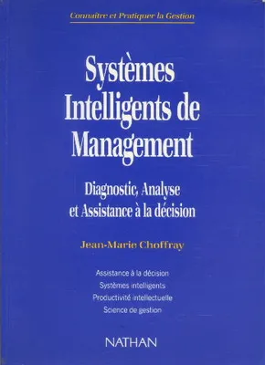 SystÃšmes intelligents de management: Diagnostic, analyse et assistance Ã  la dÃ©cision, diagnostic, analyse et assistance à la décision