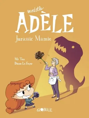 Mortelle Adèle, 16, Jurassic Mamie