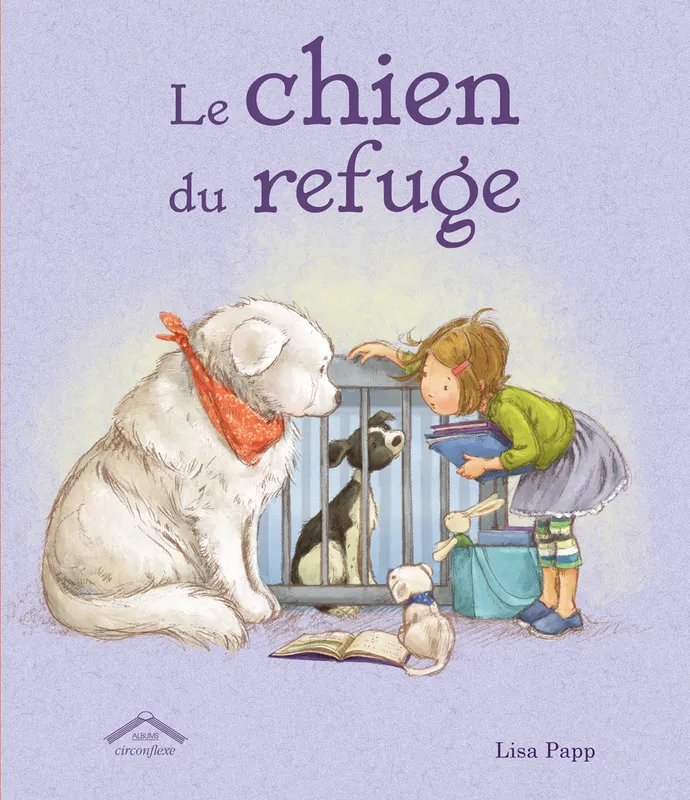 Livres Jeunesse de 3 à 6 ans Albums Le chien du refuge Lisa Papp