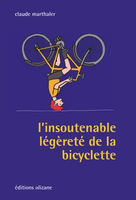 L'INSOUTENABLE LEGERETE DE LA BICYCLETTE
