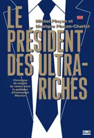 Le Président des ultra-riches, Chronique du mépris de classe dans la politique d'Emmanuel Macron