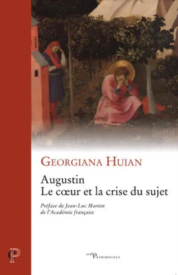 Augustin - Le coeur et la crise du sujet