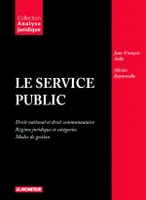 Le service public, droit national et droit communautaire, régime juridique et catégories, modes de gestion