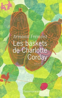 Les Baskets de Charlotte Corday, nouvelles