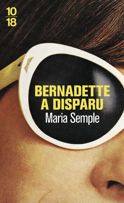 Livres Littérature et Essais littéraires Romans contemporains Etranger Bernadette a disparu Maria Semple