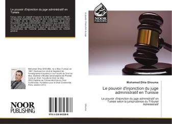 Le pouvoir d'injonction du juge administratif en Tunisie, Le pouvoir d'injonction du juge administratif en Tunisie selon la jurisprudence du Tribunal Administ