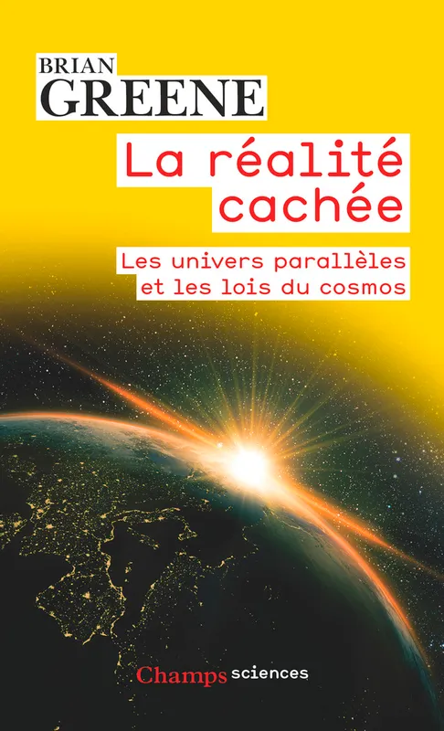 Livres Sciences et Techniques Astronomie La réalité cachée, Les univers parallèles et les lois du cosmos Brian Greene