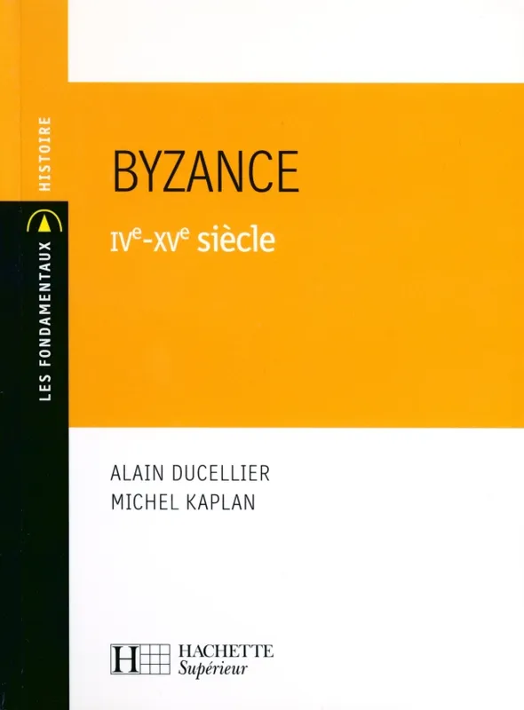 Livres Scolaire-Parascolaire Byzance IVe-XVe siècle Michel Kaplan, Alain Ducellier