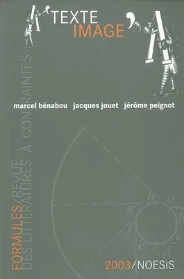Formules, numéro 7 : Texte-Image Bénabou, Marcel; Jouet, Jacques and Peignot, Jérôme, Texte-image, Texte-image