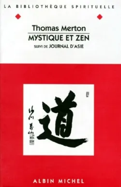 Mystique et Zen, suivi de Journal d'Asie