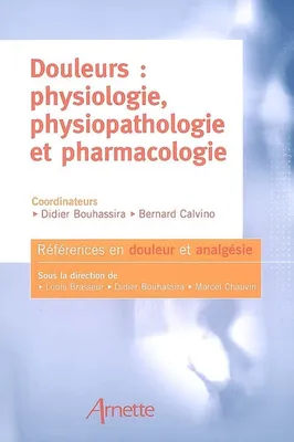 Douleurs : physiologie, physiopathologie et pharmacologie, physiologie, physiopathologie et pharmacologie