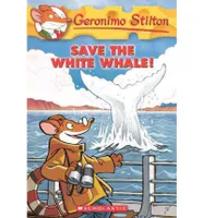 GERONIMO STILTON # 45 SAVE THE WHITE WHALE !
