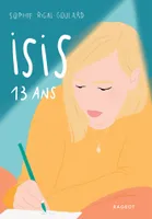 Isis, 13 ans