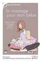 Un massage pour mon bébé, tous les bienfaits des massages, expliqués pas à pas !