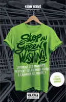Stop au greenwashing !, Comment les marques peuvent nous aider à changer le monde ?