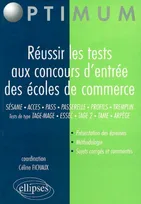 REUSSIR LES TESTS AUX CONCOURS D'ENTREE DES ECOLES DE COMMERCE, admissions après le bac, Sésame, Acces, Pass,...