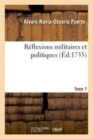 Réflexions militaires et politiques. Tome 7