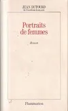 Portraits de femmes, roman Jean Dutourd