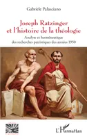 Joseph Ratzinger et l'histoire de la théologie, Analyse et herméneutique des recherches patristiques des années 1950