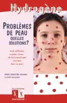 PROBLEMES DE PEAU, QUELLES SOLUTIONS ?, quelles solutions ?