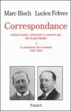 Correspondance / [Marc Bloch, Lucien Febvre]., T. 1er, 1928-1933, Correspondance, La naissance des Annales (1928-1933)