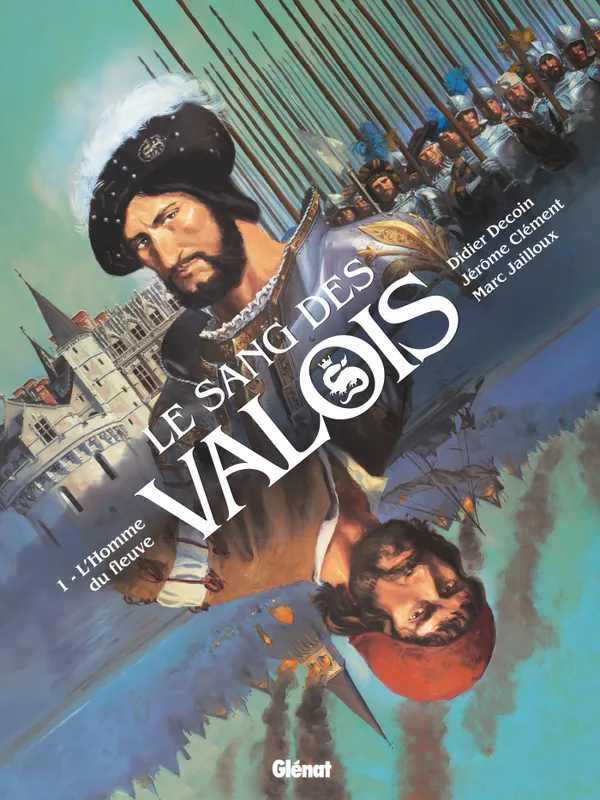 1, Le Sang des Valois - Tome 01, L'Homme du fleuve Marc Jailloux
