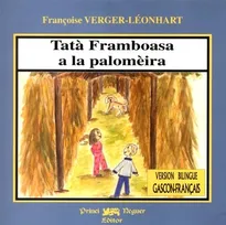 Tatà Framboasa a la palomèira / Tatie Framboise à la palombière