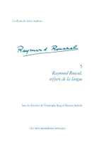 5, Raymond Roussel, orfèvre de la langue