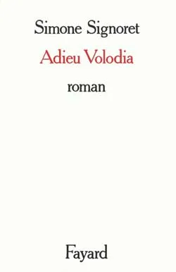 Livres Littérature et Essais littéraires Romans contemporains Francophones Adieu Volodia, roman Simone Signoret