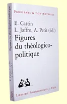 Figure du theologico-politique, [colloque, mai 1996, Clermont-Ferrand]