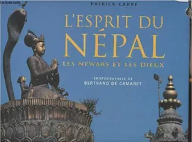 L'Esprit du Népal. Les Newars et les dieux, les Newars et les dieux