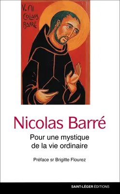 Nicolas Barré, Pour une mystique de la vie ordinaire
