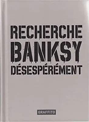 Recherche Banksy DEsespErement (4e Edition) /franCais