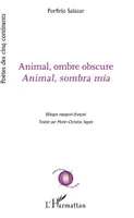 Animal, ombre obscure, Animal, sombra mia