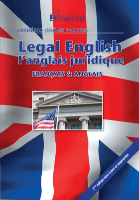 LEGAL ENGLISH/ L'ANGLAIS JURIDIQUE 2E EDITION 2013