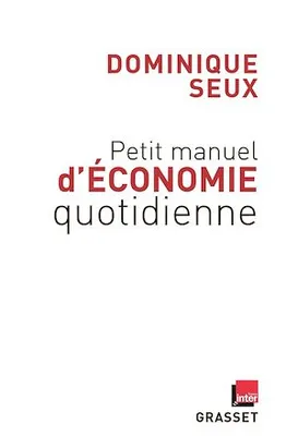 Petit manuel d'économie quotidienne, en coédition avec France Inter