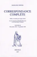 Correspondance complète, Volume III, mi-octobre 1832 - 8 septembre 1838
