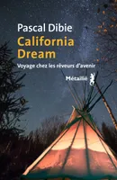 California dream, Voyage chez les rêveurs davenir