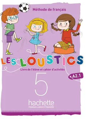 Les Loustics (6 niveaux) volume 5 - Livre de l'élève + cahier d'activités (A2.1), Les Loustics (6 niveaux) volume 5 : Livre de l'élève + cahier d'activités + CD audio