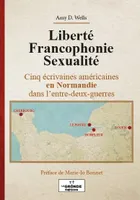 Liberté francophonie sexualité, Cinq écrivaines américaines en normandie dans l'entre-deux-guerres
