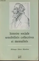 Histoire sociale sensibilités collectives et mentalités, mélanges Robert Mandrou