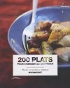 200 plats pour changer au quotidien / plus de 200 recettes ET variations