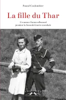 La fille du Thar : un amour franco-allemand pendant la Seconde Guerre mondiale