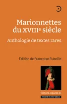 Marionnettes du XVIIIe siècle, Anthologie de textes rares