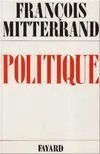 Politique /François Mitterrand, [1], Politique